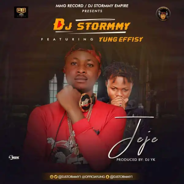 Dj Stormmy - Jeje Ft. Yung Effissy (Prod. By Dj YK)